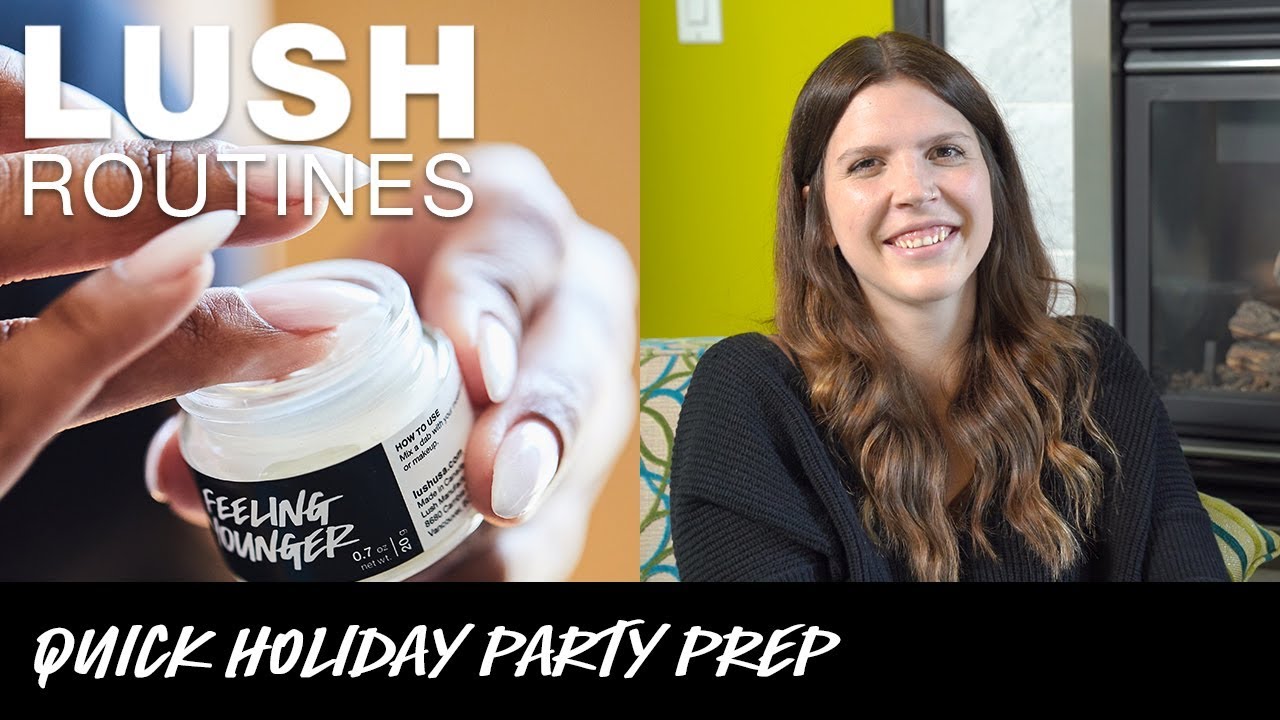 Lush Routines: Quick Holiday Party Prep
