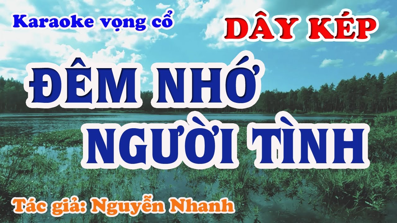 Đêm Nhớ Người Tình - Karaoke Vọng cổ Dây Kép - Tác giả: Nguyễn Nhanh