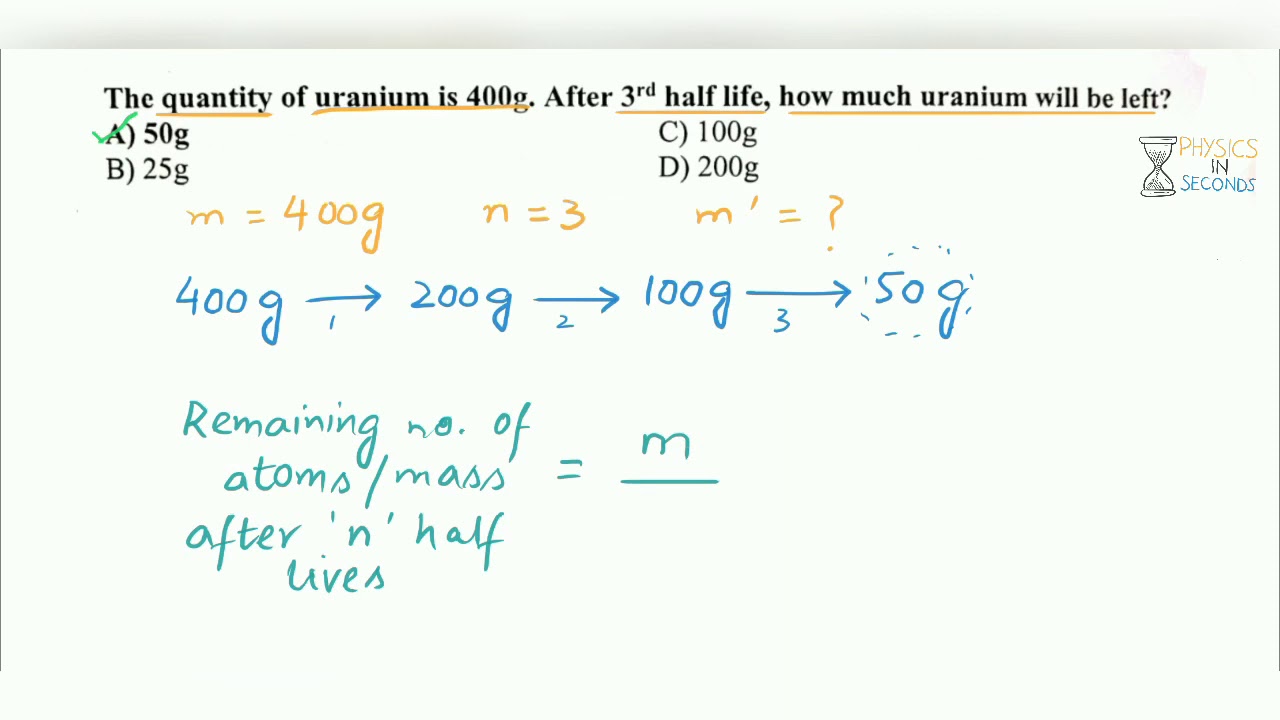 MDCAT 2017 MCQ: How much Uranium is left after 3 half lives?