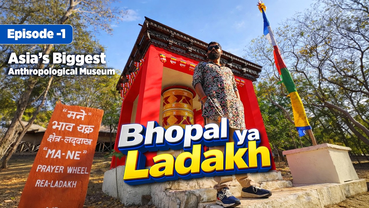 Bhopal ya Ladakh☃️|Asia’s Biggest Anthropological Museum, Indira Gandhi Rashtriya Manav Sangrahalaya