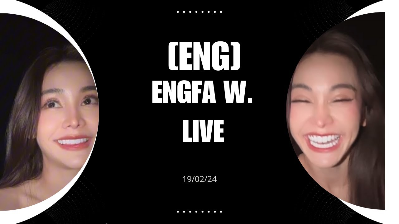 [Eng Sub] Engfa was live 19/02/24 🙈🤍 #engfawaraha