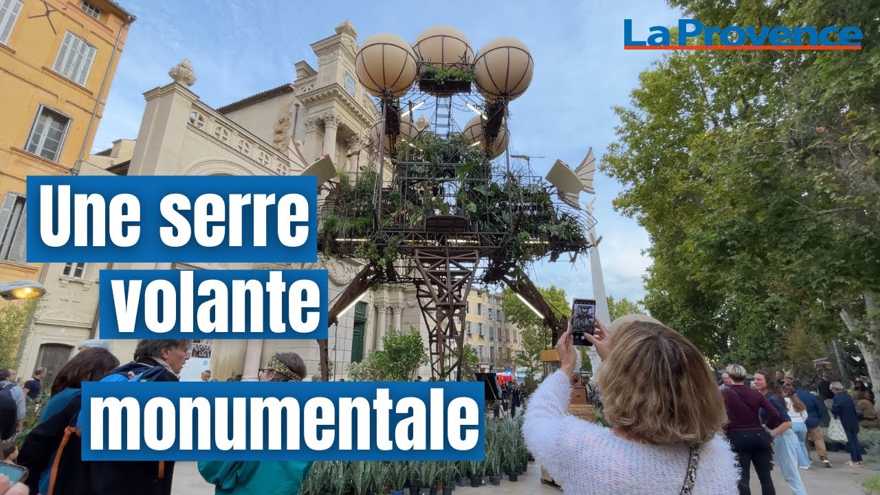 Une serre volante monumentale a atterri à Aix-en-Provence
