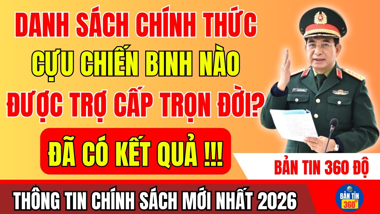 DANH SÁCH CHÍNH THỨC: CỰU CHIẾN BINH NÀO ĐƯỢC TRỢ CẤP TRỌN ĐỜI? ĐÃ CÓ KẾT QUẢ PHÊ DUYỆT MỚI NHẤT!