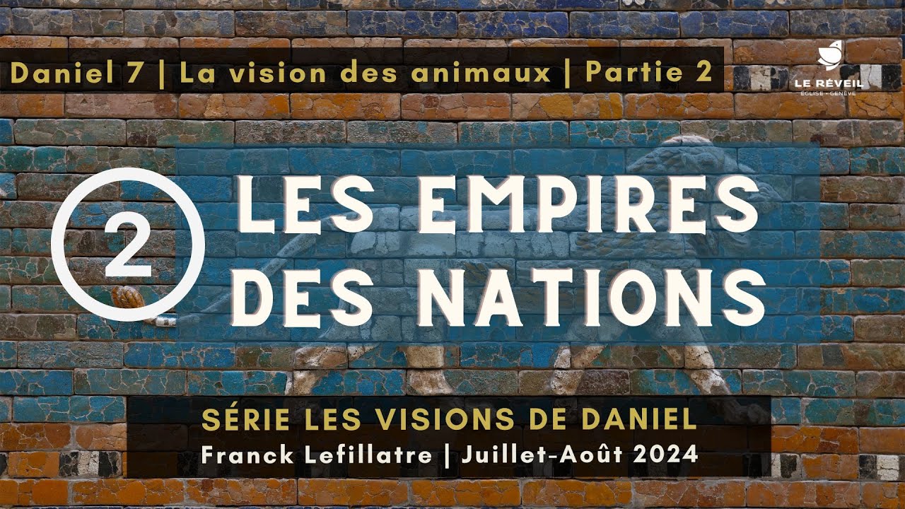 Les empires des nations  // Franck Lefillatre (Série Les visions de Daniel, Daniel 7 partie 2)