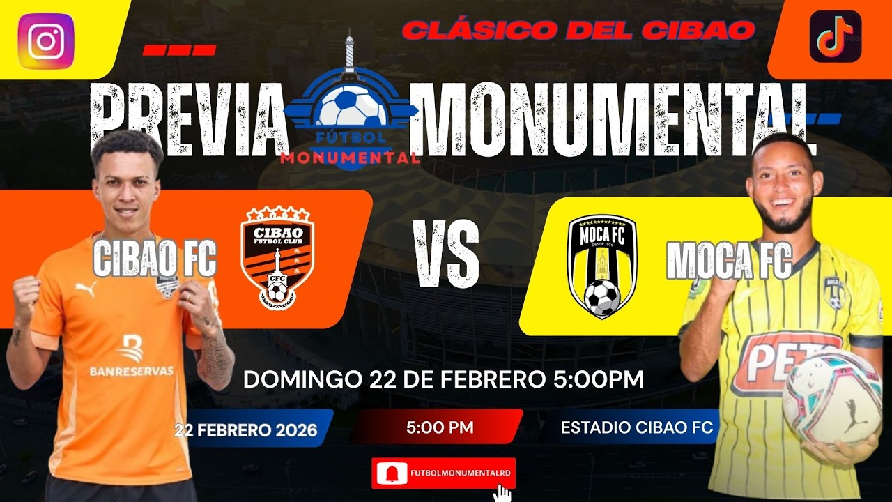 Clásico del Cibao ⚽ Cibao FC vs Moca FC | Cierre Jornada 7 LDF | Previa Monumental
