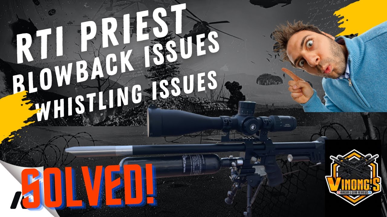RTI Priest - Blowback Issues, Whistling issues...solved!