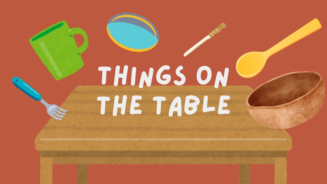 Things on the table- Cosas sobre la mesa-Bii+ Inlés para jóvenes y niños