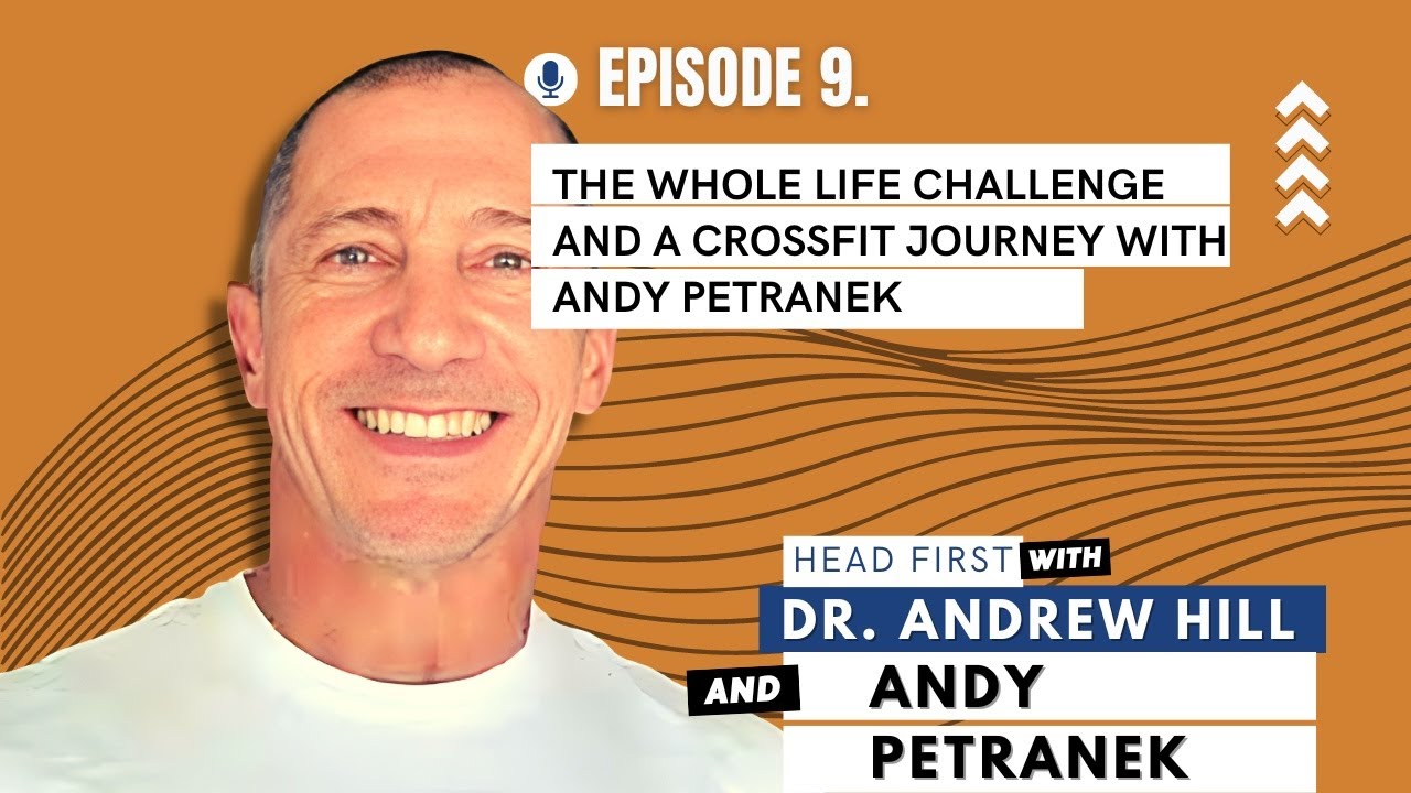 Ep9 - The Whole Life Challenge and a CrossFit journey with Andy Petranek