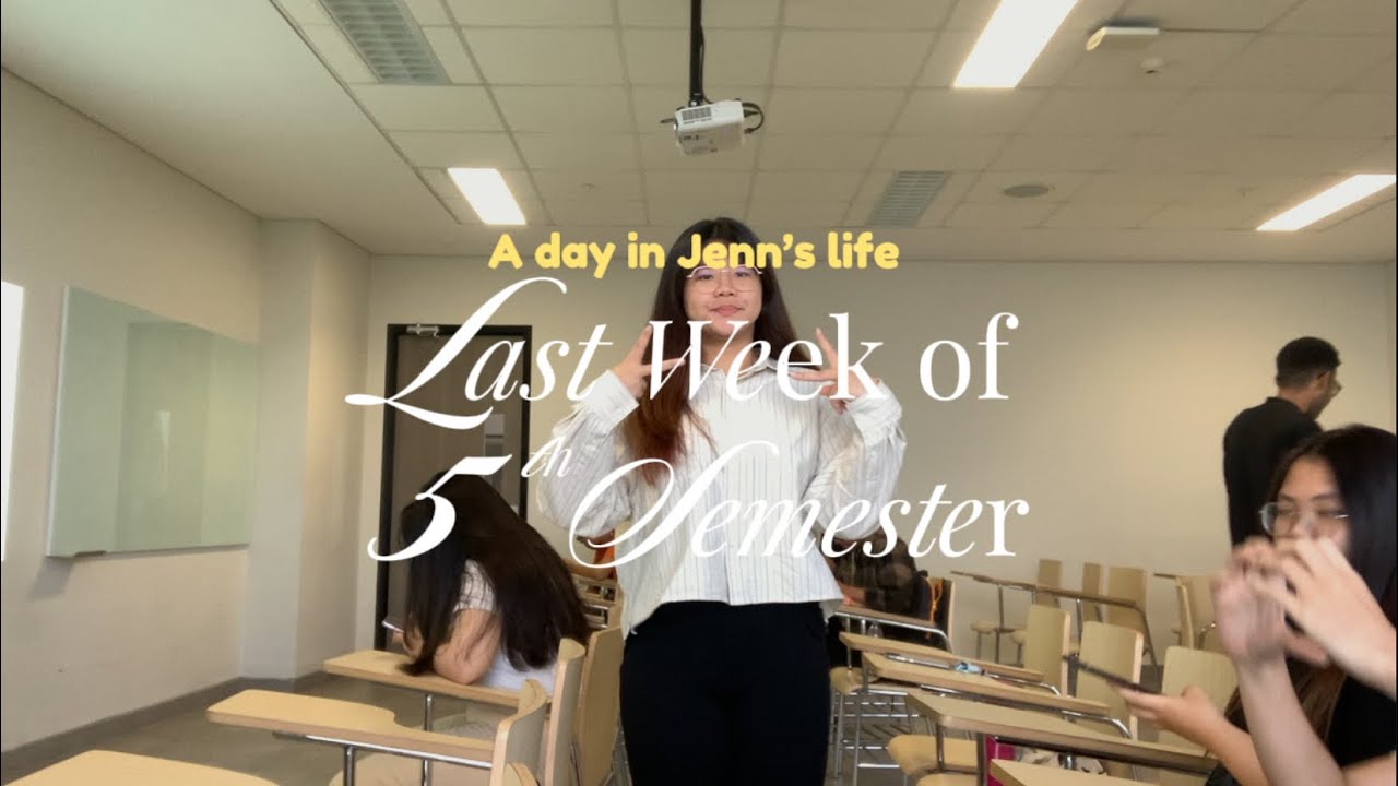 A day in Jenn’s Life | Last week of 5th Semester at BINUS 🎒