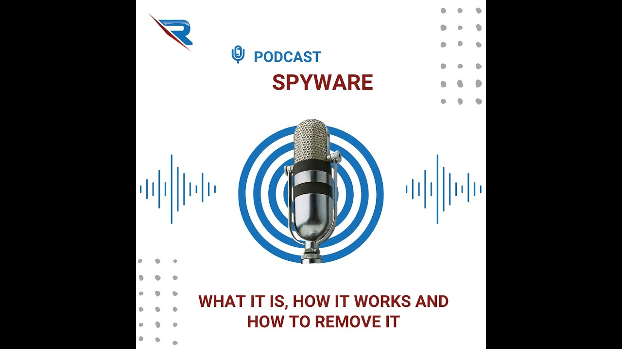 Spyware: What It Is, How It Works And How To Remove It