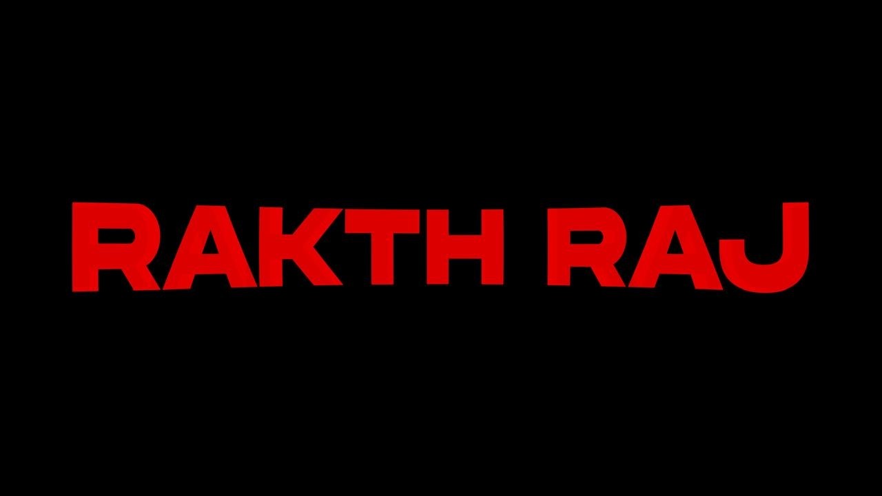 RAKTH RAJ | ONE BODY TWO SOULS NO MERCY