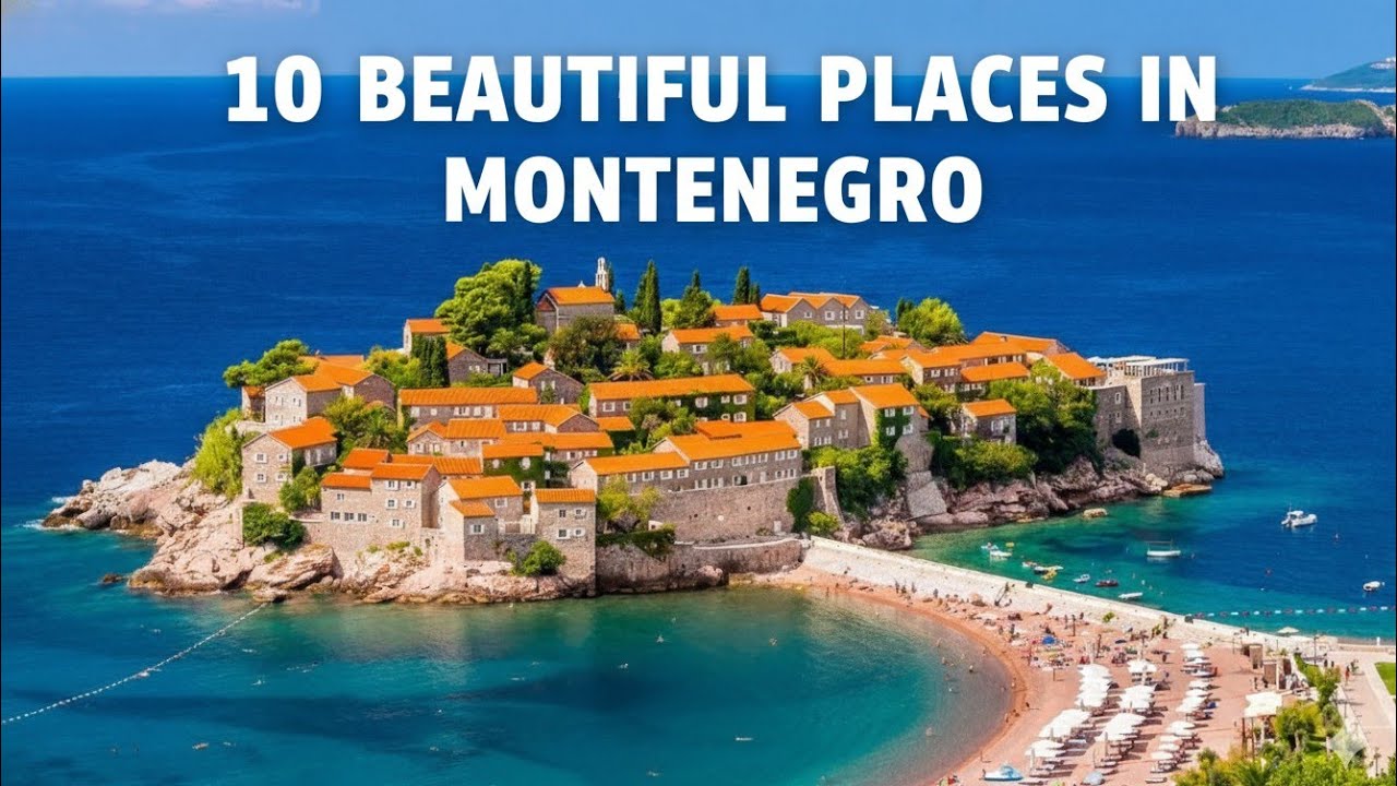Top 10 Most Beautiful Places to Visit in Montenegro 🇲🇪