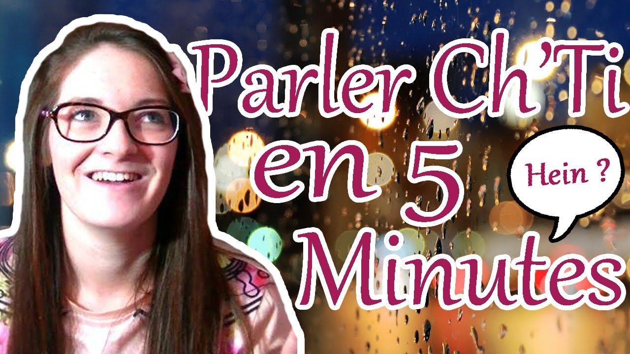 APPRENDRE A PARLER CH'TI EN 5 MINUTES  !