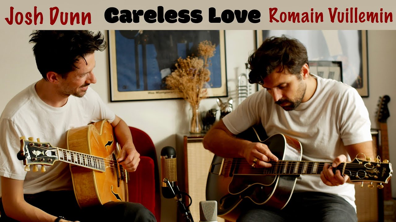 Careless Love   Traditional Swing by Josh Dunn and Romain Vuillemin