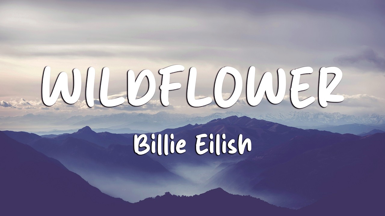 Billie Eilish - WILDFLOWER (Lyrics) (Loop Video)