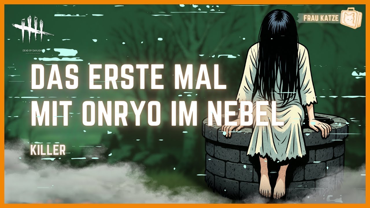 Dead by Daylight: Das erste mal mit Onryo im Nebel | Killer