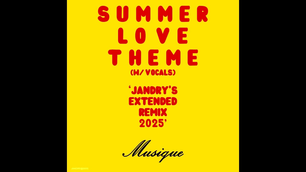 Musique-Summer Love Theme (Jandry's Extended Remix 2025)