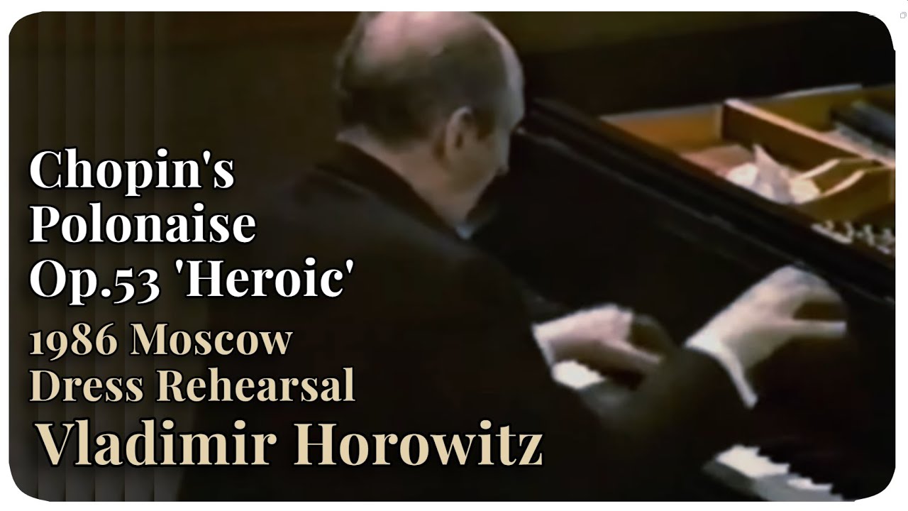 Horowitz Plays Chopin’s Polonaise Op.53 ‘Heroic’ During Moscow Dress Rehearsal
