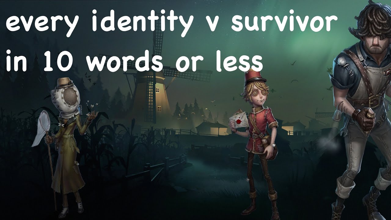 every identity v survivor in 10 words or less