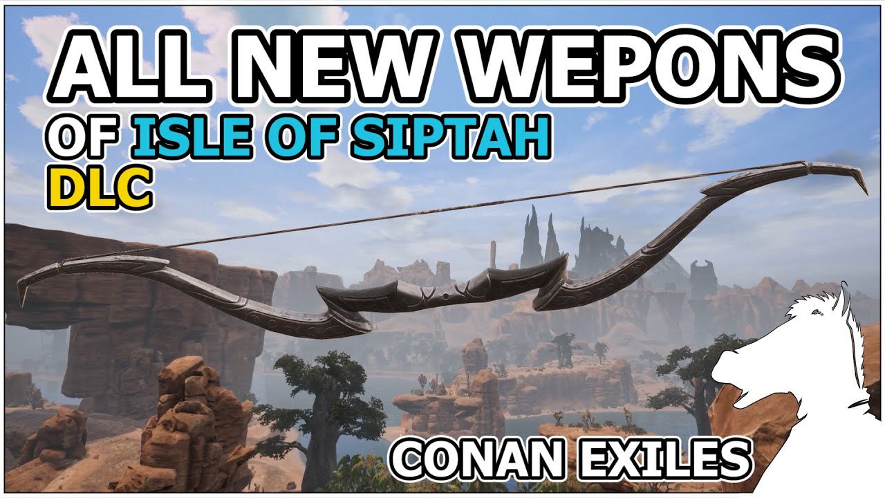 All New Weapons of Isle of Siptah DLC PREVIEW | CONAN EXILES