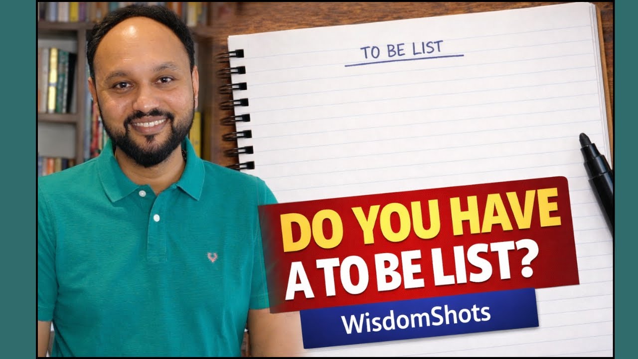 У вас есть список того, что вы хотите сделать? | WisdomShots | Сриджит Кришнан