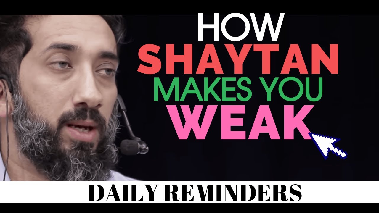 HOW SHAYTAN MAKES YOU WEAK I ISLAMIC TALKS 2020 I NOUMAN ALI KHAN
