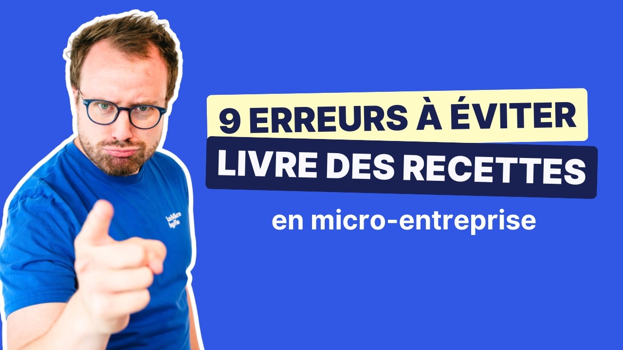 9 erreurs à éviter dans ton livre de recettes micro-entreprise ⚠️