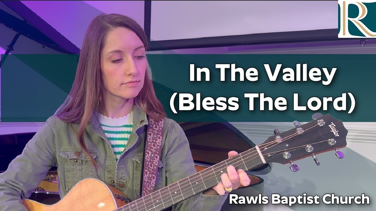 In The Valley (Bless The Lord)