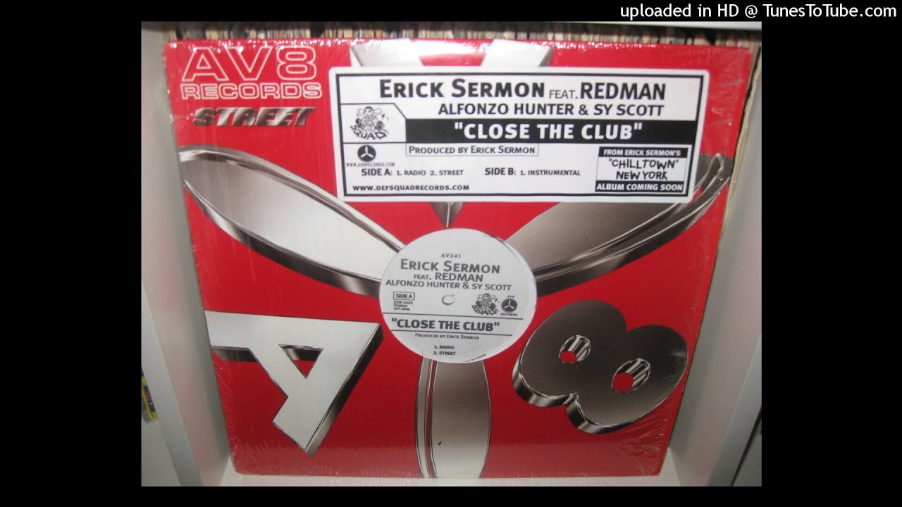 ERICK SERMON feat REDMAN&ALFONZO HUNTER&SY SCOTT  close the club ( radio edit ) 2003 DEF SQUAD RECOR