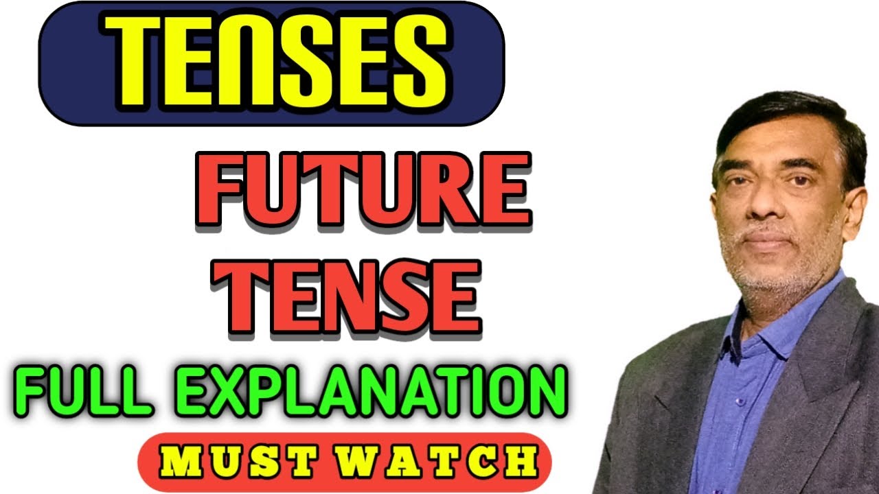 TENSE | FUTURE TENSE | FULL EXPLANATION