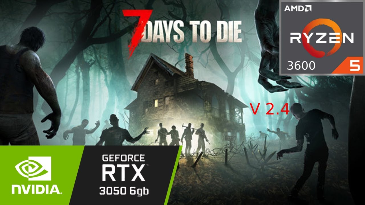 7 Days To Die - RTX 3050 6GB / RYZEN 5 3600 / 16GB RAM DDR4