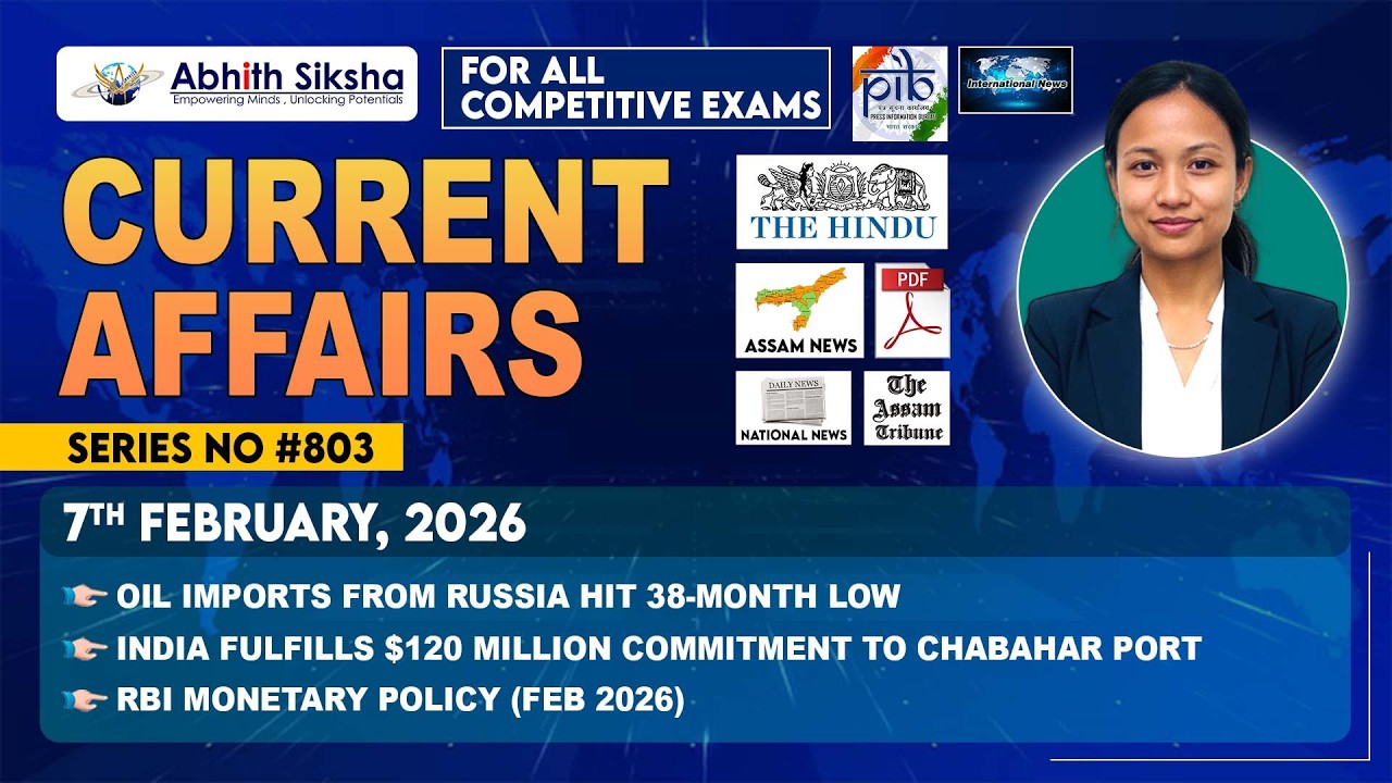 Top Current Affairs of the Day | 7 February 2026 | Russia Oil Drop, Chabahar Port, RBI Policy