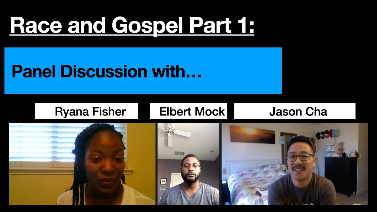 Race and Gospel Part 1: Panel Discussion with Elbert, Ryana, and Jason