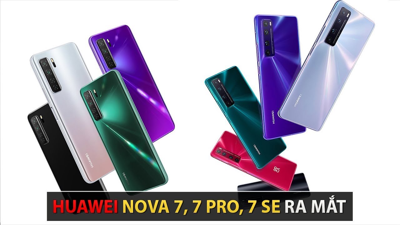 Huawei Nova 7, Nova 7 SE & Nova 7 Pro ra mắt: Kirin 985 mới, hỗ trợ 5G, camera 64MP, giá từ 7.9tr
