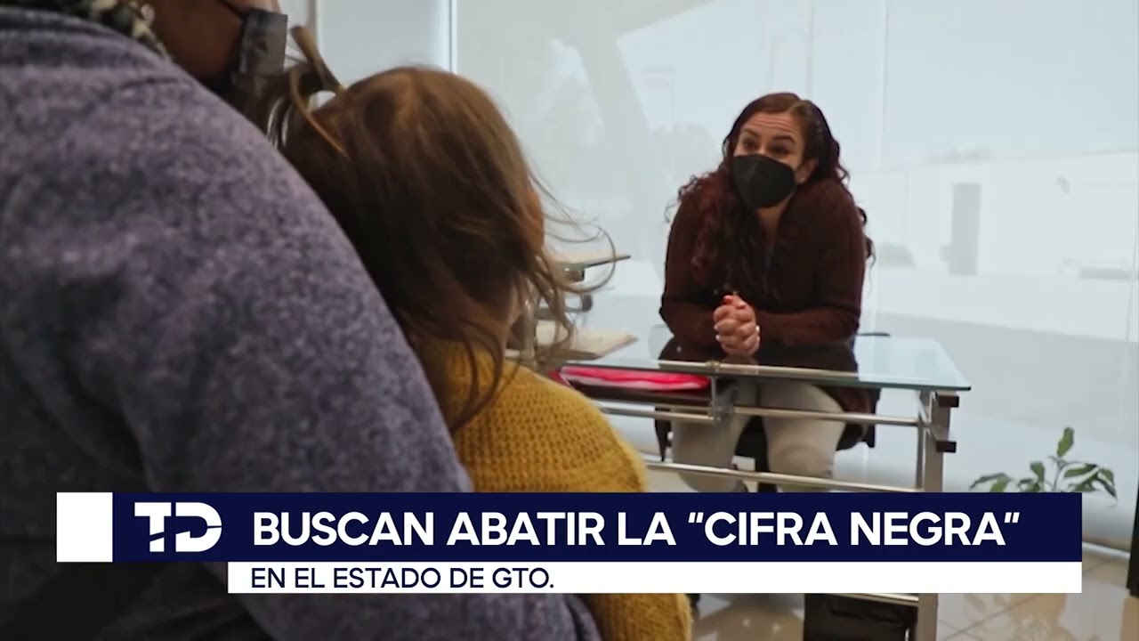 BUSCAN ABATIR LA CIFRA NEGRA EN EL ESTADO DE GTO. - 27 FEB