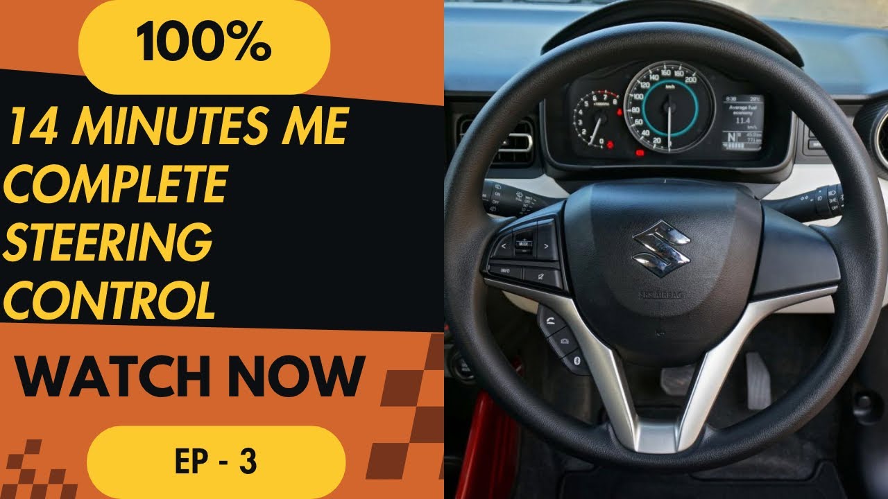 Complete Steering Control In 14 Minutes | Learn Car Driving Training In Hindi