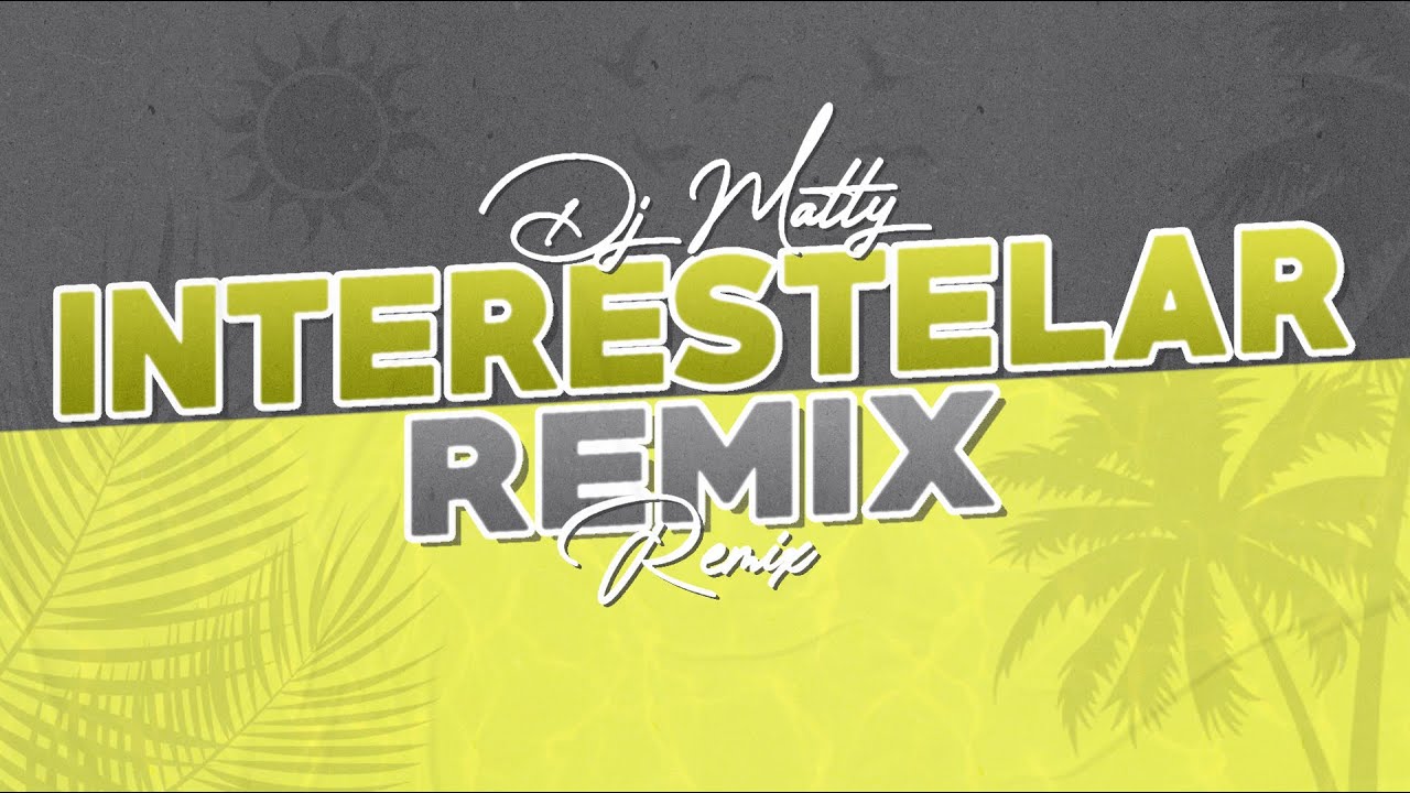 INTERESTELAR (Remix) - DJ Matty, @duki, @C.R.O, @FMKOk