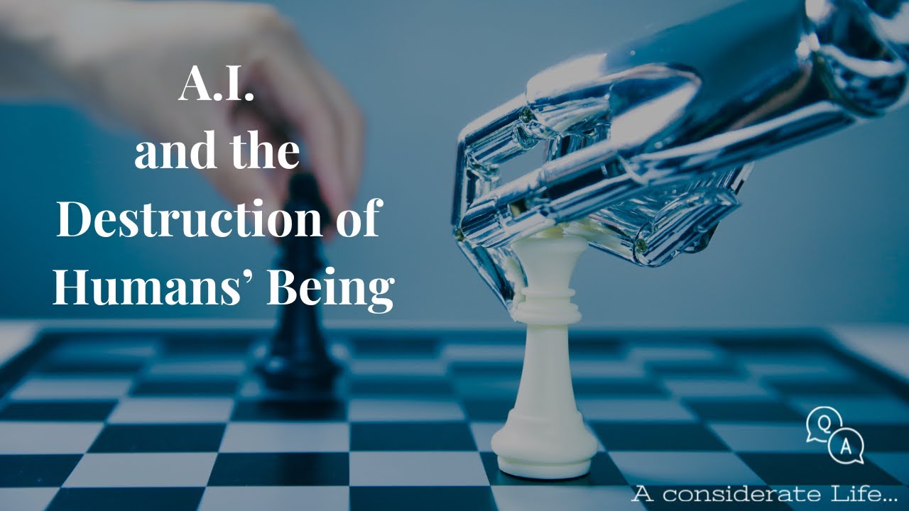 A I  & the Destruction of Humans' Being