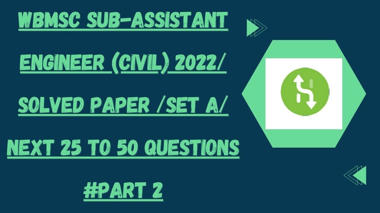 WBMSC Sub-Assistant Engineer (Civil) 2022 /Solved Paper /Set A/ Next 25 to 50 Questions #PART 2