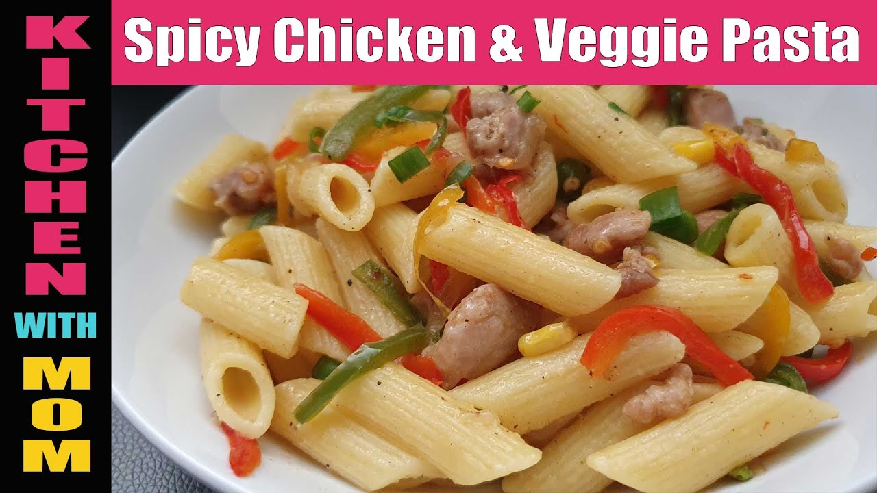 Spicy Chicken & Veggie Pasta No Soy Sauce | Spicy Chicken Pasta | Quick & Easy Chicken Pasta