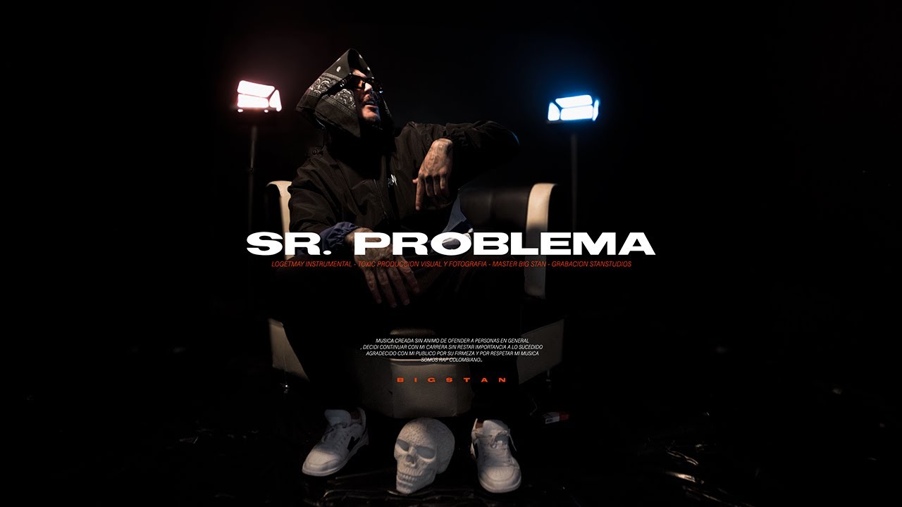Big Stan ❌ Sr. Problema (Video Oficial)
