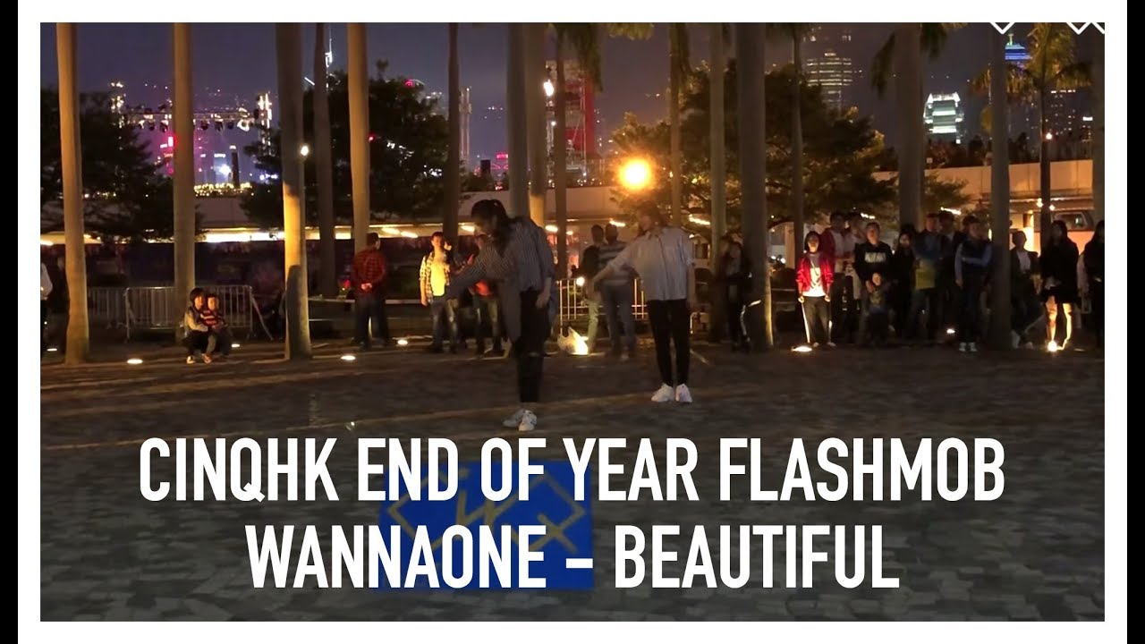 [ CINQHK ] YEAR END FLASHMOB #3 || BOY GROUP DANCE : WANNAONE BEAUTIFUL