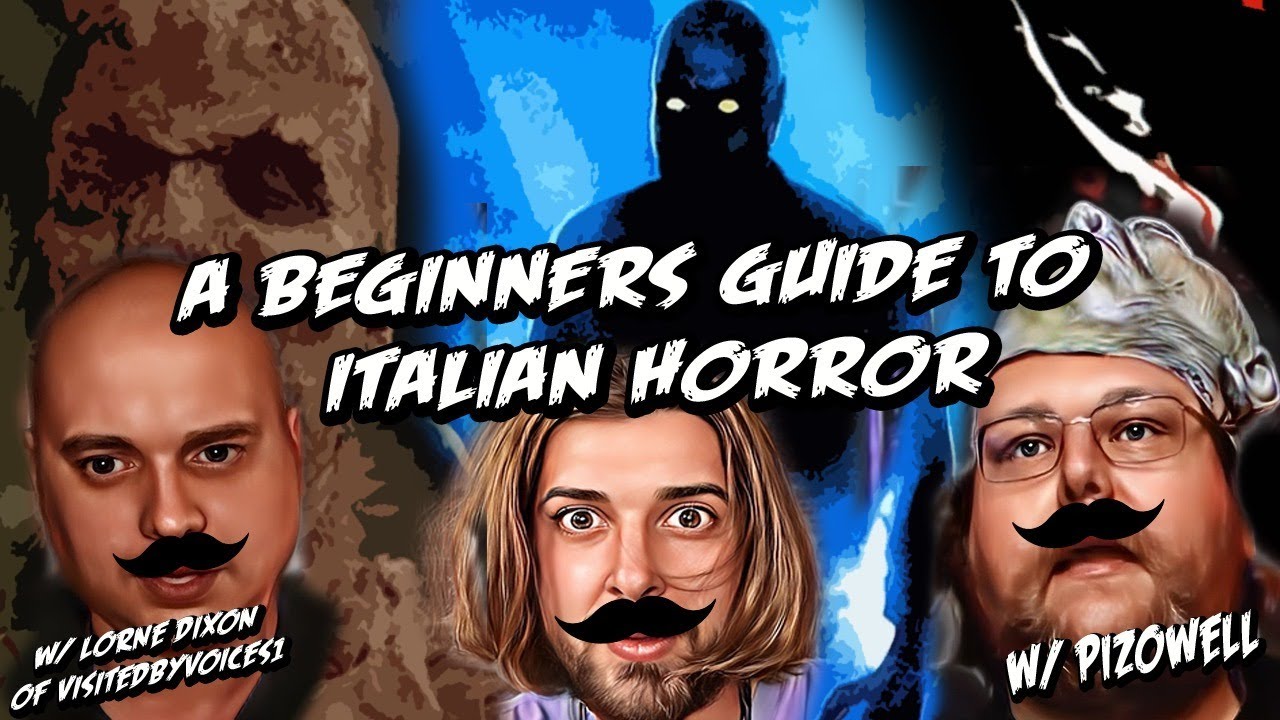 A Beginner's Guide to Italian Horror | With Pizowell and Lorne Dixon