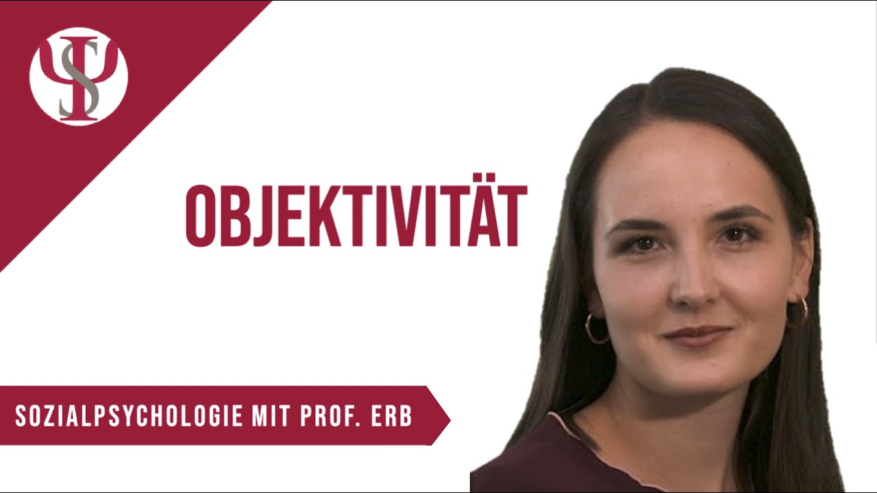 Objektivität | Psychologie mit Prof. Erb