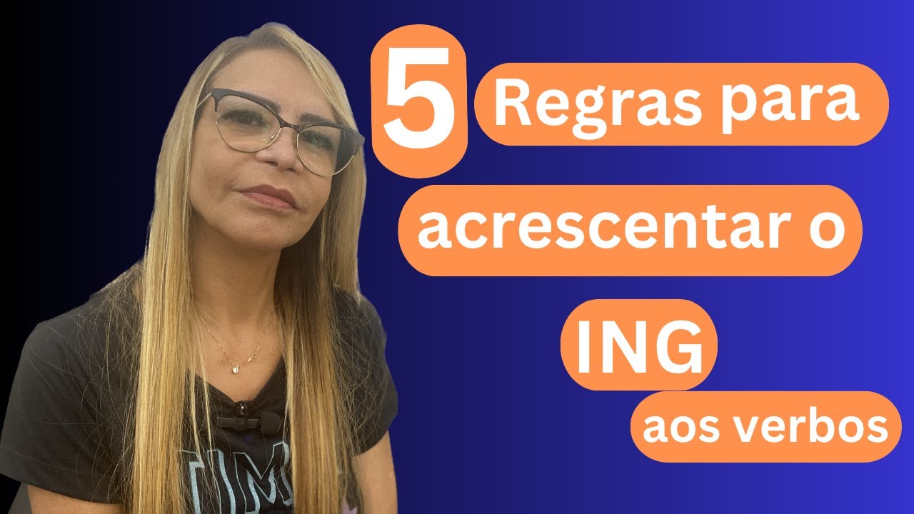 5 regras de como acrescentar o ING aos verbos em ingl&ecirc;s