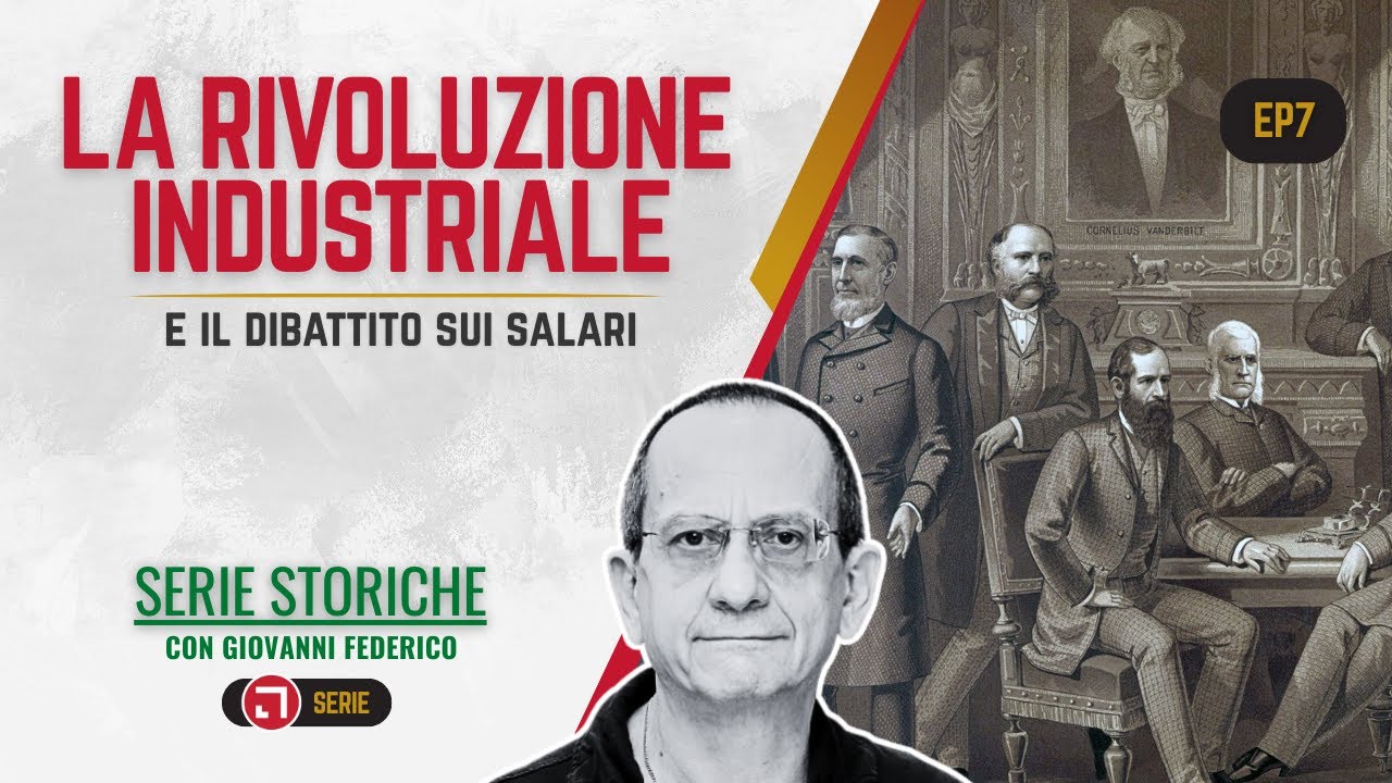 La Rivoluzione Industriale e il Dibattito sui Salari | Serie Storiche EP7 con G. Federico