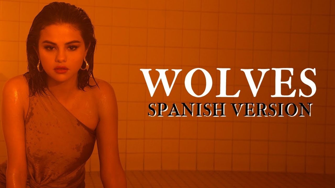 Selena Gomez - Wolves (spanish version) [lyrics]