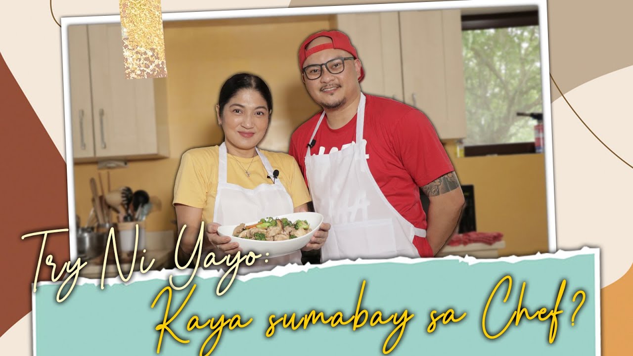 TRY NI YAYO: KAYA SUMABAY SA CHEF? | YAYO AGUILA