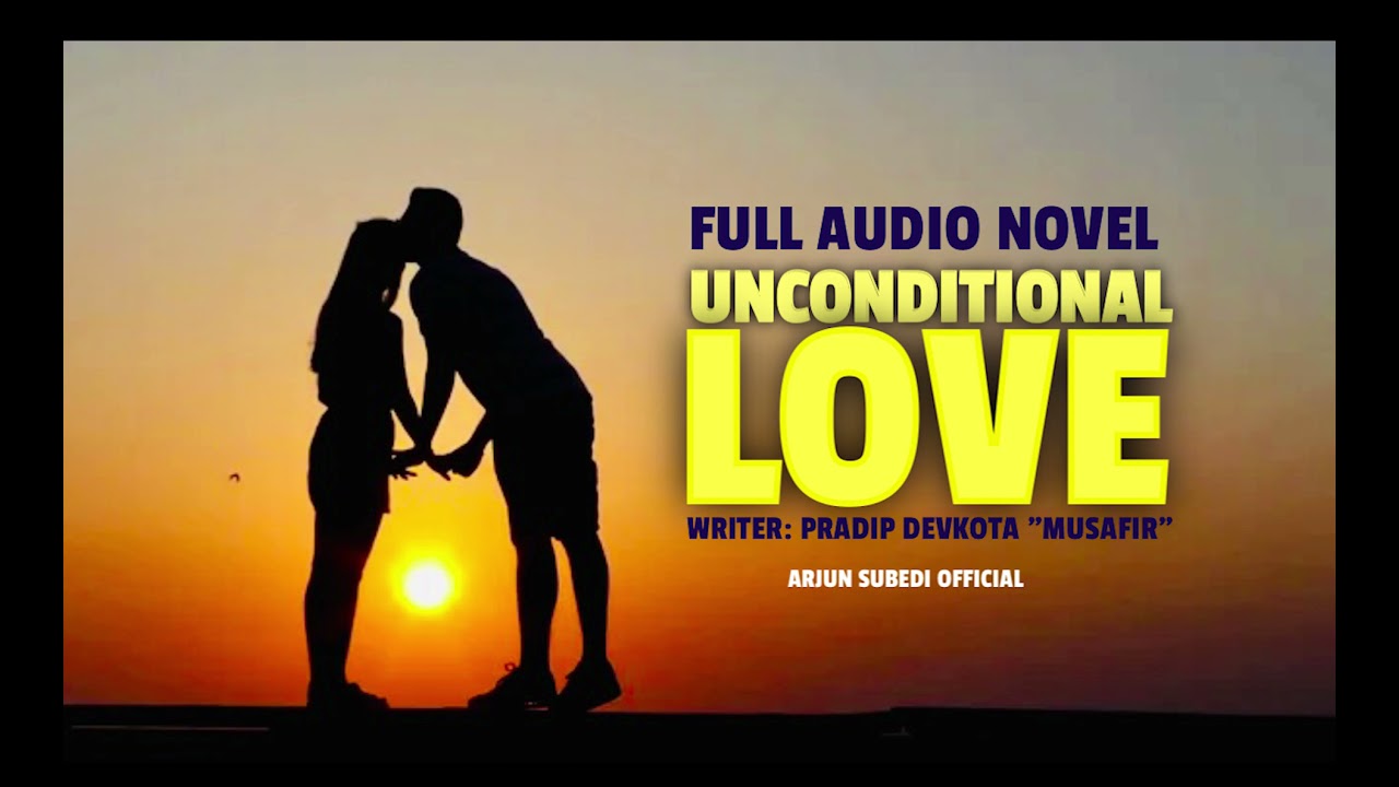 Unconditional Love I FULL AUDIO NOVEL  I Nepali StoryTeller