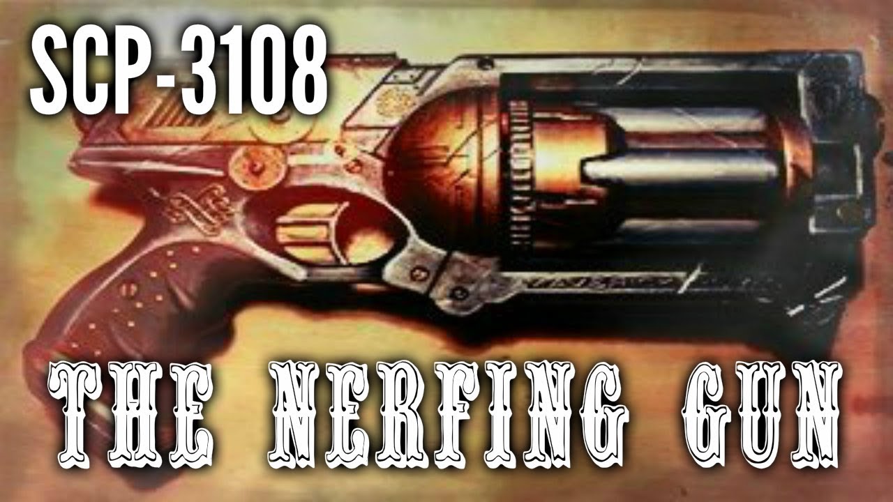 SCP Decoded Reading: SCP-3108 The Nerfing Gun